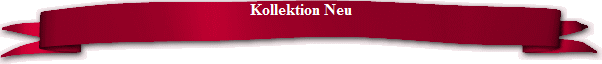 Kollektion Neu